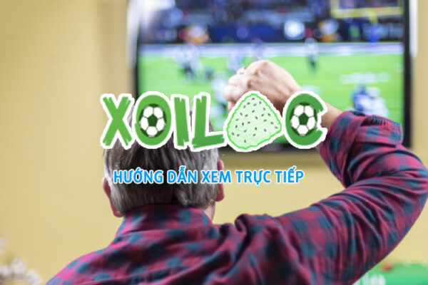 Xoi Lac TV: Địa chỉ xem bóng đá trực tuyến uy tín nhất hiện nay